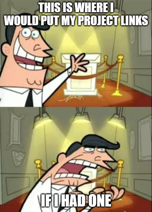 Fairly Oddparents meme. This is where I would put my project links. If I had one.
